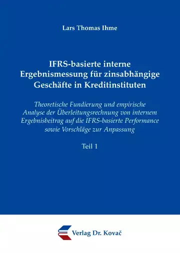Lars Thomas Ihme: IFRS-basierte interne Ergebnismessung für zinsabhängige Geschäfte in Kreditinstituten