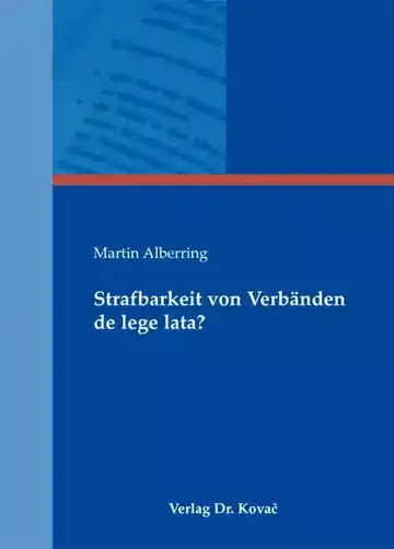 Martin Alberring: Strafbarkeit von Verbänden de lege lata?