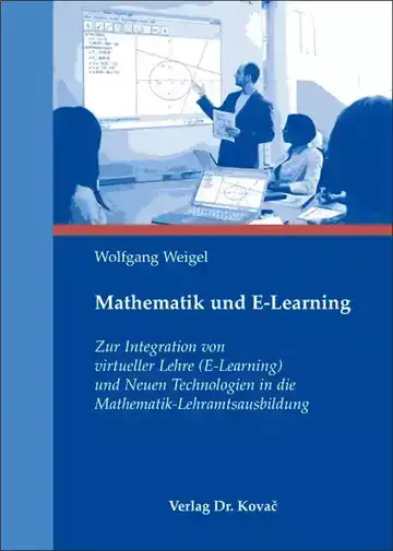 Wolfgang Weigel: Mathematik und E-Learning