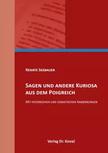 Renate Seebauer: Sagen und andere Kuriosa aus dem Poigreich