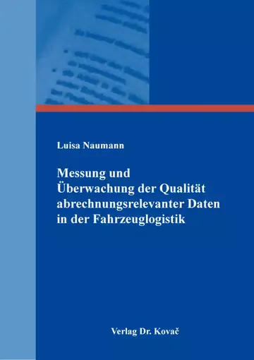 Luisa Naumann: Messung und Überwachung der Qualität abrechnungsrelevanter Daten in der Fahrzeuglogistik