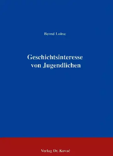 Lohse: Geschichtsinteresse von Jugendlichen