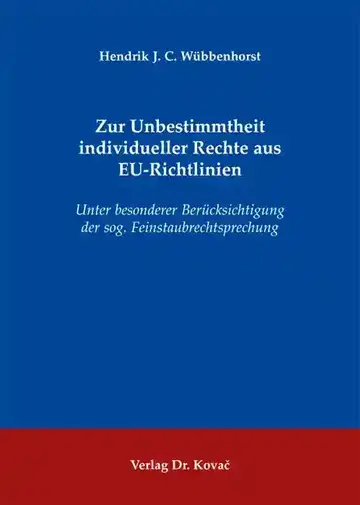 Hendrik J. C. Wübbenhorst: Zur Unbestimmtheit individueller Rechte aus EU-Richtlinien
