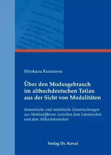 Hirokazu Kurosawa: Über den Modusgebrauch im althochdeutschen Tatian aus der Sicht von Modalitäten