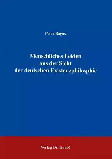 Bagus: Menschliches Leiden aus der Sicht der deutschen Existenzphilosophie