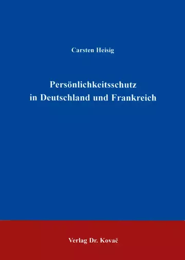 Heisig: Persönlichkeitsschutz in Deutschland und Frankreich