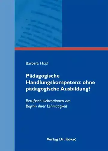 Barbara Hopf: Pädagogische Handlungskompetenz ohne pädagogische Ausbildung?