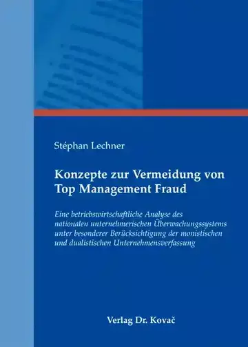 Stéphan Lechner: Konzepte zur Vermeidung von Top Management Fraud