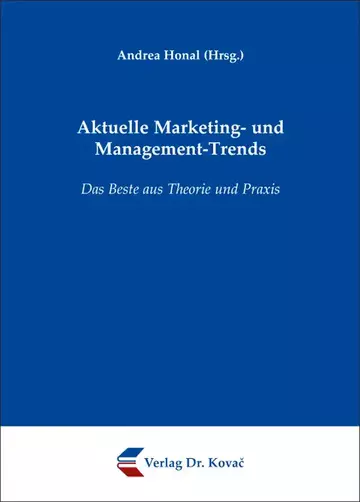 Andrea Honal (Hrsg.): Aktuelle Marketing- und Management-Trends