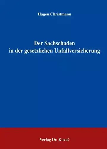 Hagen Christmann: Der Sachschaden in der gesetzlichen Unfallversicherung
