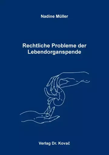 Nadine Müller: Rechtliche Probleme der Lebendorganspende