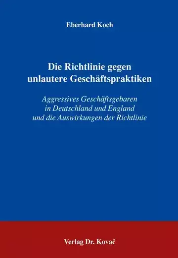 Eberhard Koch: Die Richtlinie gegen unlautere Geschäftspraktiken