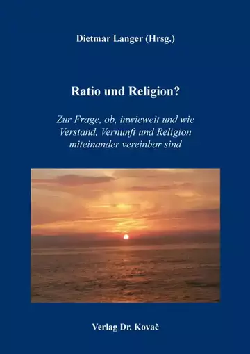 Dietmar Langer (Hrsg.): Ratio und Religion?