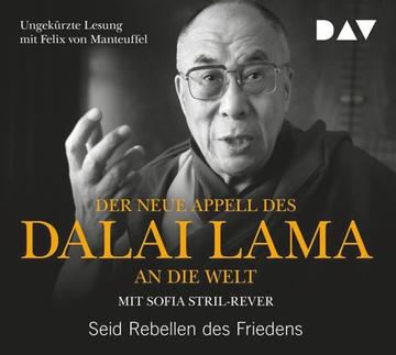 Dalai Lama –  Der neue Appell des Dalai Lama an die Welt