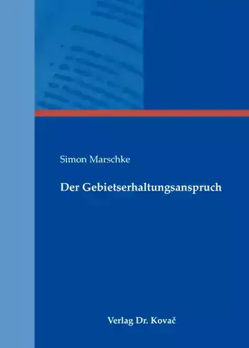 Simon Marschke: Der Gebietserhaltungsanspruch