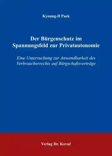 Kyoung-Il Paek: Der Bürgenschutz im Spannungsfeld zur Privatautonomie