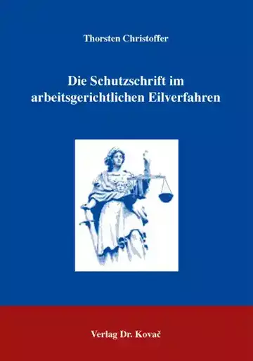 Thorsten Christoffer: Die Schutzschrift im arbeitsgerichtlichen Eilverfahren