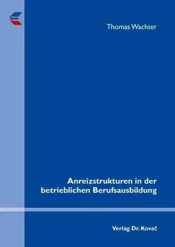 Thomas Wachter: Anreizstrukturen in der betrieblichen Berufsausbildung