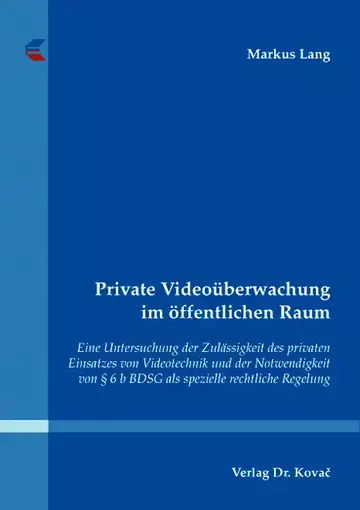 Markus Lang: Private Videoüberwachung im öffentlichen Raum
