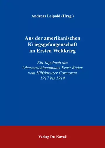 Andreas Leipold (Hrsg.): Aus der amerikanischen Kriegsgefangenschaft im Ersten Weltkrieg
