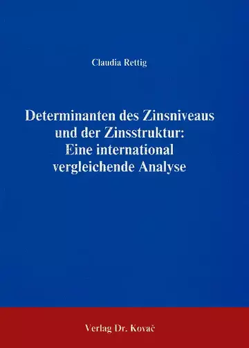 Rettig: Determinanten des Zinsniveaus und der Zinsstruktur