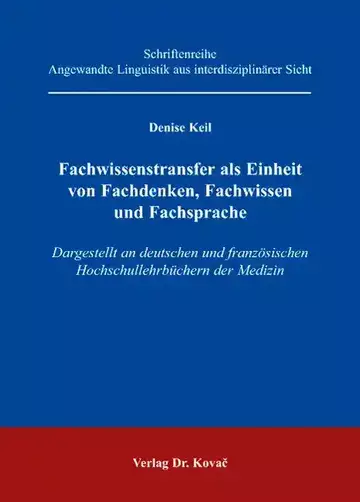 Denise Keil: Fachwissenstransfer als Einheit von Fachdenken, Fachwissen und Fachsprache
