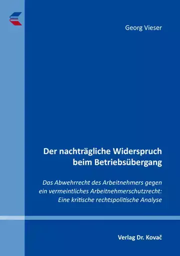 Georg Vieser: Der nachträgliche Widerspruch beim Betriebsübergang