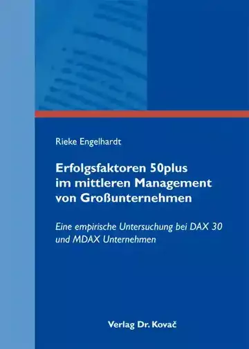 Rieke Engelhardt: Erfolgsfaktoren 50plus im mittleren Management von Großunternehmen