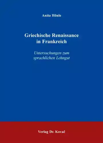 Anita Hönle: Griechische Renaissance in Frankreich