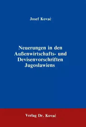 Kovač: Neuerungen in den Außenwirtschafts- und Devisenvorschriften Jugoslawiens