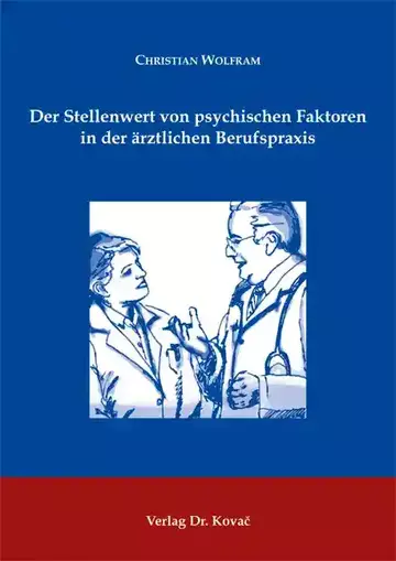 Christian Wolfram: Der Stellenwert von psychischen Faktoren in der ärztlichen Berufspraxis
