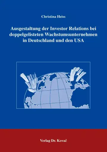 Heiss: Ausgestaltung der Investor Relations bei doppelgelisteten Wachstumsunternehmen in Deutschland und den USA
