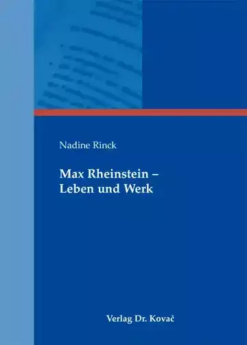 Nadine Rinck: Max Rheinstein – Leben und Werk