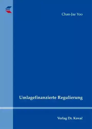 Chan-Jae Yoo: Umlagefinanzierte Regulierung