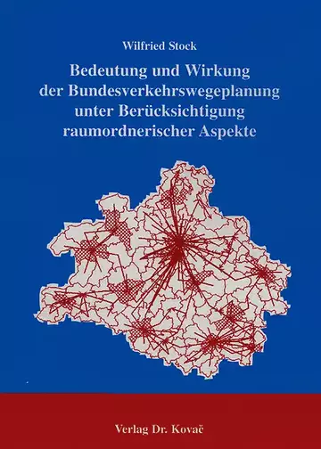 Stock: Bedeutung und Wirkung der Bundesverkehrswegeplanung unter Berücksichtigung raumordnerischer Aspekte
