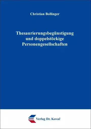 Christian Bollinger: Thesaurierungsbegünstigung und doppelstöckige Personengesellschaften