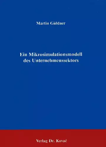 Güldner: Ein Mikrosimulationsmodell des Unternehmenssektors