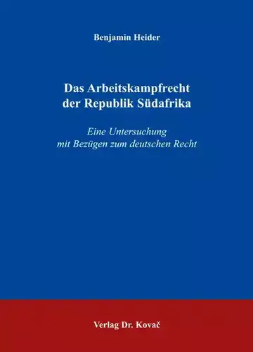 Benjamin Heider: Das Arbeitskampfrecht der Republik Südafrika