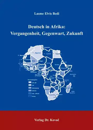 Lasme Elvis Bedi: Deutsch in Afrika: Vergangenheit, Gegenwart, Zukunft