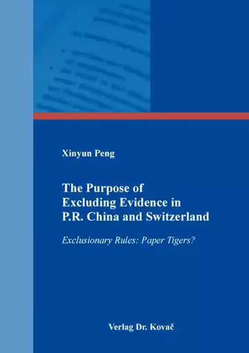 Xinyun Peng: The Purpose of Excluding Evidence in P.R. China and Switzerland