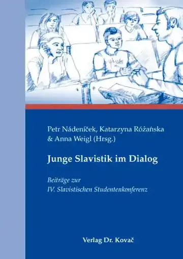 Petr Nádeníček, Katarzyna Różanska & Anna Weigl (Hrsg.): Junge Slavistik im Dialog