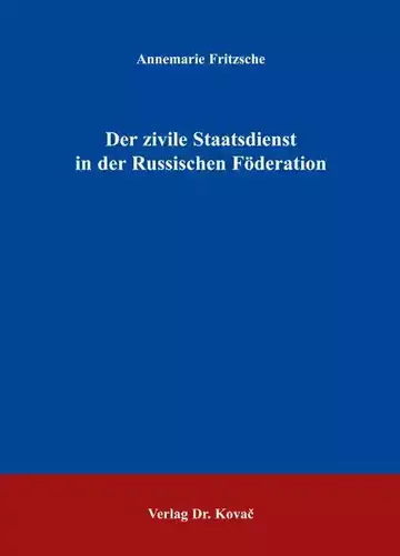 Annemarie Fritzsche: Der zivile Staatsdienst in der Russischen Föderation