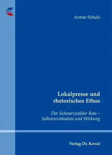 Armin Schulz: Lokalpresse und rhetorisches Ethos