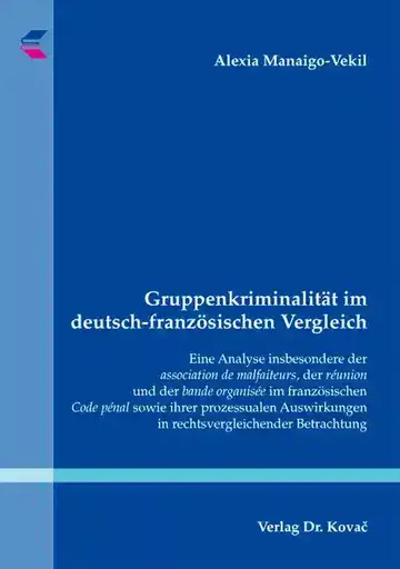 Alexia Manaigo-Vekil: Gruppenkriminalität im deutsch-französischen Vergleich