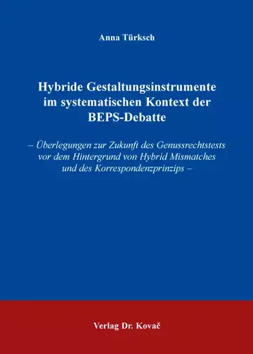 Anna Türksch: Hybride Gestaltungsinstrumente im systematischen Kontext der BEPS-Debatte