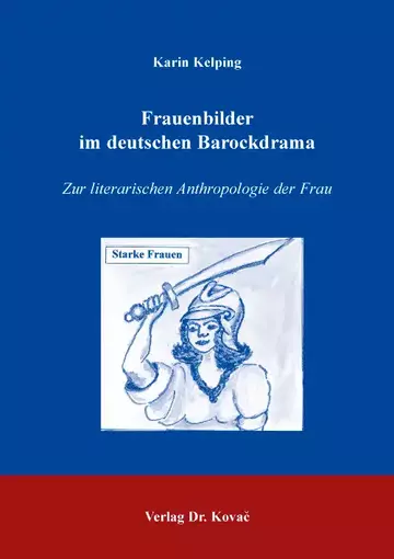 Kelping: Frauenbilder im deutschen Barockdrama