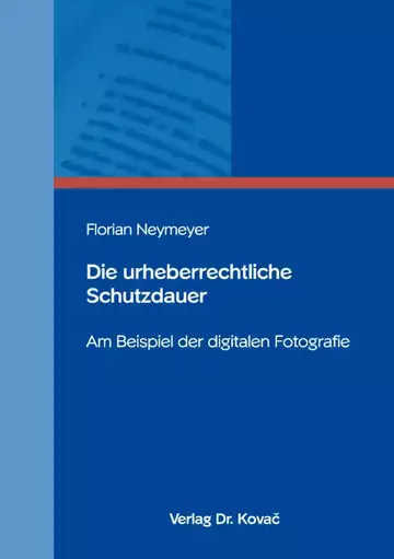 Florian Neymeyer: Die urheberrechtliche Schutzdauer
