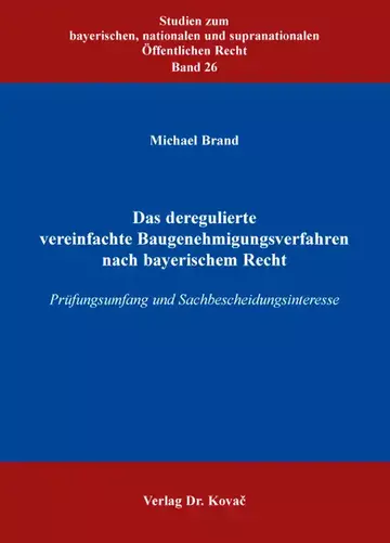 Michael Brand: Das deregulierte vereinfachte Baugenehmigungsverfahren nach bayerischem Recht