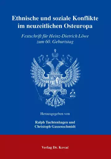 Ralph Tuchtenhagen & Christoph Gassenschmidt (Hrsg.): Ethnische und soziale Konflikte im neuzeitlichen Osteuropa