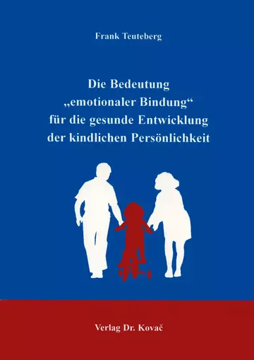 Teuteberg: Die Bedeutung "emotionaler Bindung" für die gesunde Entwicklung der kindlichen Persönlichkeit